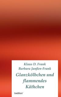 Glanzkölbchen und flammendes Käthchen