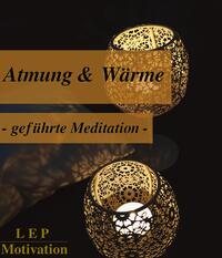 Meditation Atmung & Wärme