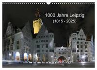 1000 Jahre Leipzig (1015 - 2025) (Wandkalender 2025 DIN A3 quer), CALVENDO Monatskalender