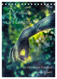 Vorderes Coverbild Die stillen Momente im Ohlsdorfer Friedhof (Tischkalender 2026 DIN A5 hoch), CALVENDO Monatskalender