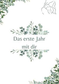 Das erste Jahr mit dir