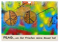 PRAG… wo der Frieden seine Mauer hat (Wandkalender 2025 DIN A4 quer), CALVENDO Monatskalender