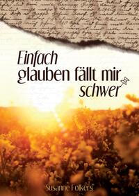 Einfach glauben fällt mir schwer