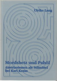Mordshetz und Pahöl. Austriazismen als Stilmittel bei Karl Kraus