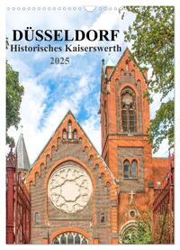Düsseldorf - Historisches Kaiserswerth (Wandkalender 2025 DIN A3 hoch), CALVENDO Monatskalender