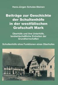 Beiträge zur Geschichte der Schultenhöfe in der westfälischen Grafschaft Mark