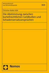 Die Abstimmung zwischen kartellrechtlichen Geldbußen und Schadensersatzansprüchen