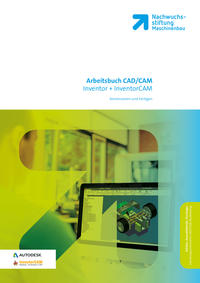CAD / CAM Inventor + InventorCAM Arbeitsbuch