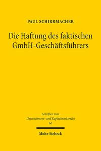Die Haftung des faktischen GmbH-Geschäftsführers