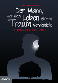 Vorderes Coverbild Der Mann, der sein Leben einem Traum verdankte