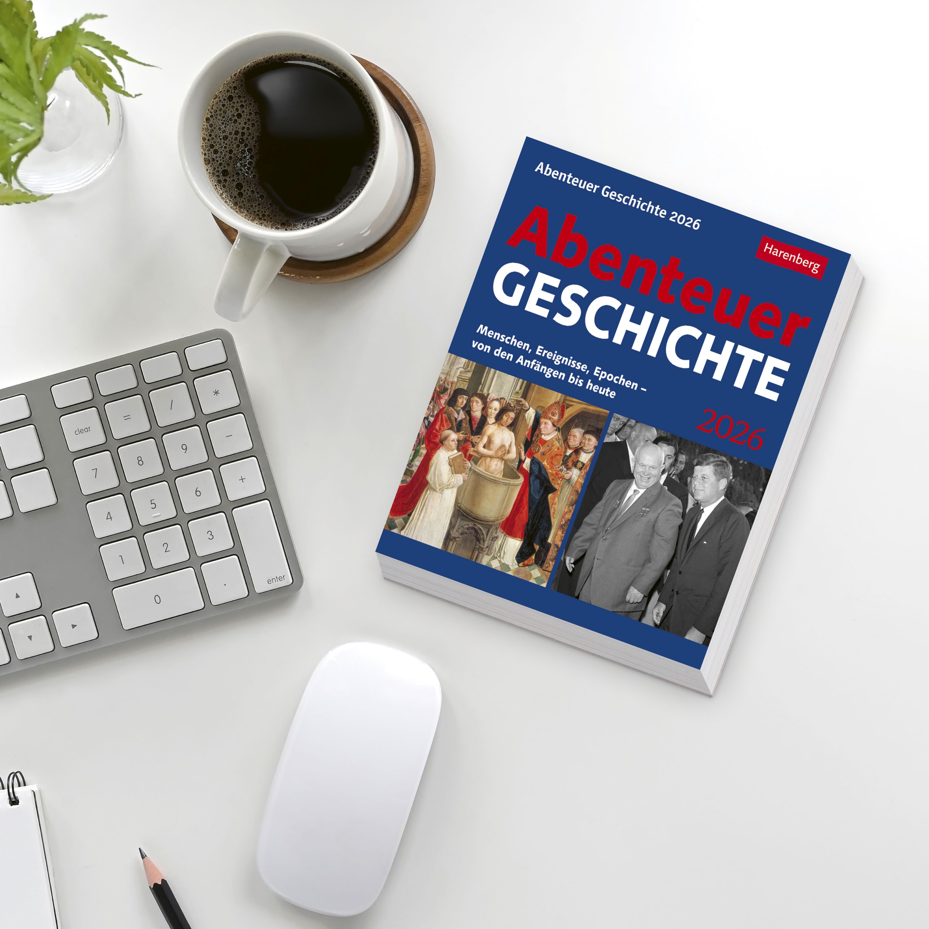 Abenteuer Geschichte Tagesabreißkalender 2026 - Menschen, Ereignisse, Epochen - von den Anfängen bis heute