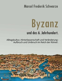 Vorderes Coverbild Byzanz und das 6. Jahrhundert.