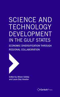 Science and Technology Development in the Gulf States: Economic Diversification through Regional Collaboration