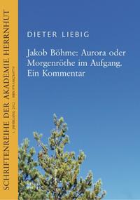 Jakob Böhme: Aurora oder Morgenröthe im Aufgang. Ein Kommentar