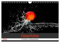 Gespritztes - Früchte im Wasserstrahl (Wandkalender 2025 DIN A4 quer), CALVENDO Monatskalender