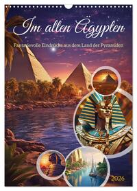 Im alten Ägypten (Wandkalender 2026 DIN A3 hoch), CALVENDO Monatskalender