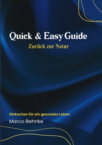 Quick &amp; Easy Guide Zurück zur Natur