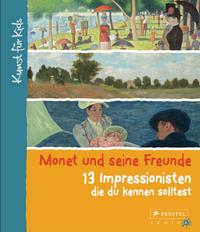 Vorderes Coverbild Monet und seine Freunde. 13 Impressionisten, die du kennen solltest