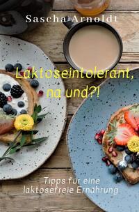 Vorderes Coverbild Laktoseintolerant, na und?!