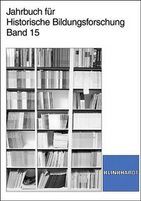 Vorderes Coverbild Jahrbuch für Historische Bildungsforschung Band 15