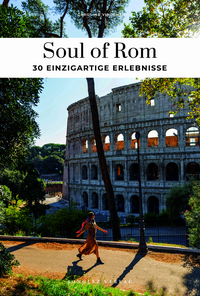Soul of Rom - einzigartige Erlebnisse