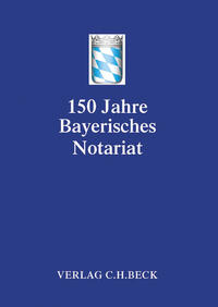 Vorderes Coverbild Festschrift 150 Jahre Bayerisches Notariat