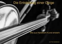Die Entstehung einer Geige
