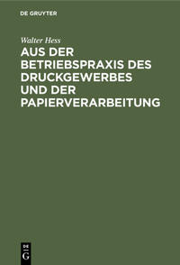 Aus der Betriebspraxis des Druckgewerbes und der Papierverarbeitung