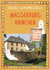 Unsere geheimnisvolle Wasserburg Hainchen