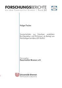 Sandwichplatten aus Naturfaser verstärktem Bio-Polyurethan und PU-Schaum als Beitrag zum Nachhaltigen Leichtbau (NF-BioPUr)