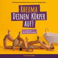 Rheuma Deinen Körper auf!