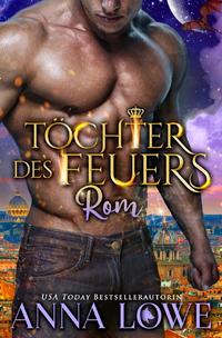 Billionaires &amp; Bodyguards / Töchter des Feuers: Rom