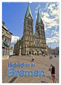 Highlights in Bremen (Wandkalender 2026 DIN A2 hoch), CALVENDO Monatskalender