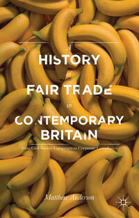 Vorderes Coverbild A History of Fair Trade in Contemporary Britain