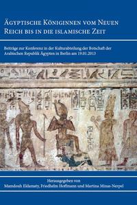 Ägyptische Königinnen vom Neuen Reich bis in die islamische Zeit