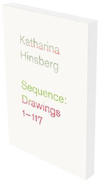 Katharina Hinsberg: Sequence: Drawings 1–117