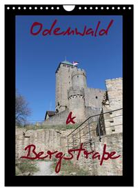 Odenwald & Bergstraße (Wandkalender 2025 DIN A4 hoch), CALVENDO Monatskalender