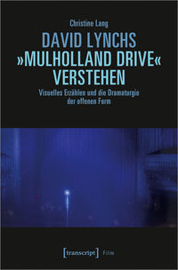 David Lynchs »Mulholland Drive« verstehen