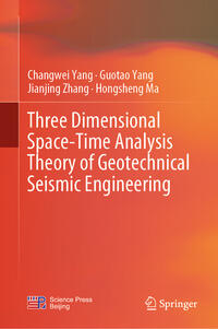 Vorderes Coverbild Three Dimensional Space-Time Analysis Theory of Geotechnical Seismic Engineering