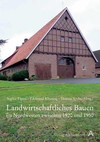Vorderes Coverbild Landwirtschaftliches Bauen im Nordwesten zwischen 1920 und 1950