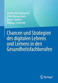 Chancen und Strategien des digitalen Lehrens und Lernens in den Gesundheitsfachberufen