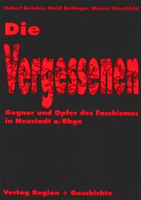 Die Vergessenen - Gegner und Opfer des Faschismus in Neustadt am Rübengebirge