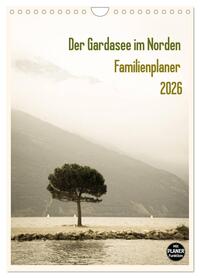 Der Gardasee im Norden - Familienplaner 2026 (Wandkalender 2026 DIN A4 hoch), CALVENDO Monatskalender