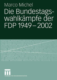 Die Bundestagswahlkämpfe der FDP 1949 – 2002