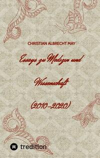 Essays zu Medizin und Wissenschaft