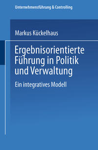 Ergebnisorientierte Führung in Politik und Verwaltung