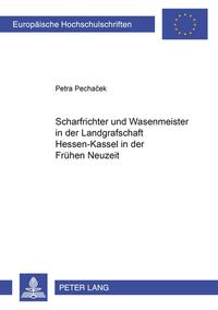Scharfrichter und Wasenmeister in der Landgrafschaft Hessen-Kassel in der Frühen Neuzeit