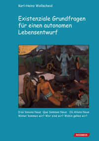 Existenziale Grundfragen für einen autonomen Lebensentwurf