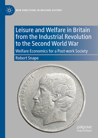 Leisure and Welfare in Britain from the Industrial Revolution to the Second World War