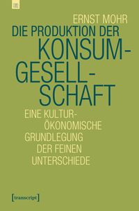 Die Produktion der Konsumgesellschaft